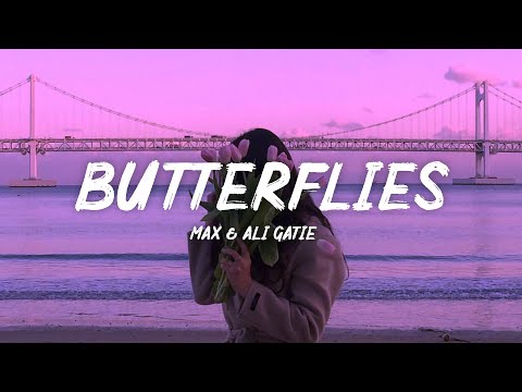 MAX & Ali Gatie - Butterflies (Lyrics)