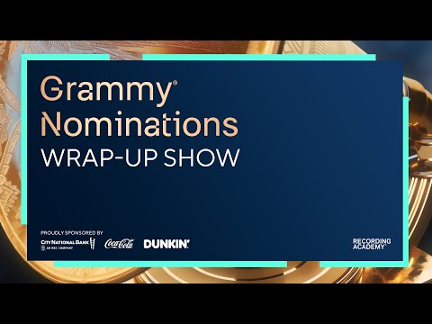 2025 GRAMMY Nominations Wrap-Up Show: Your Favorite Artists & The Biggest Nominations News