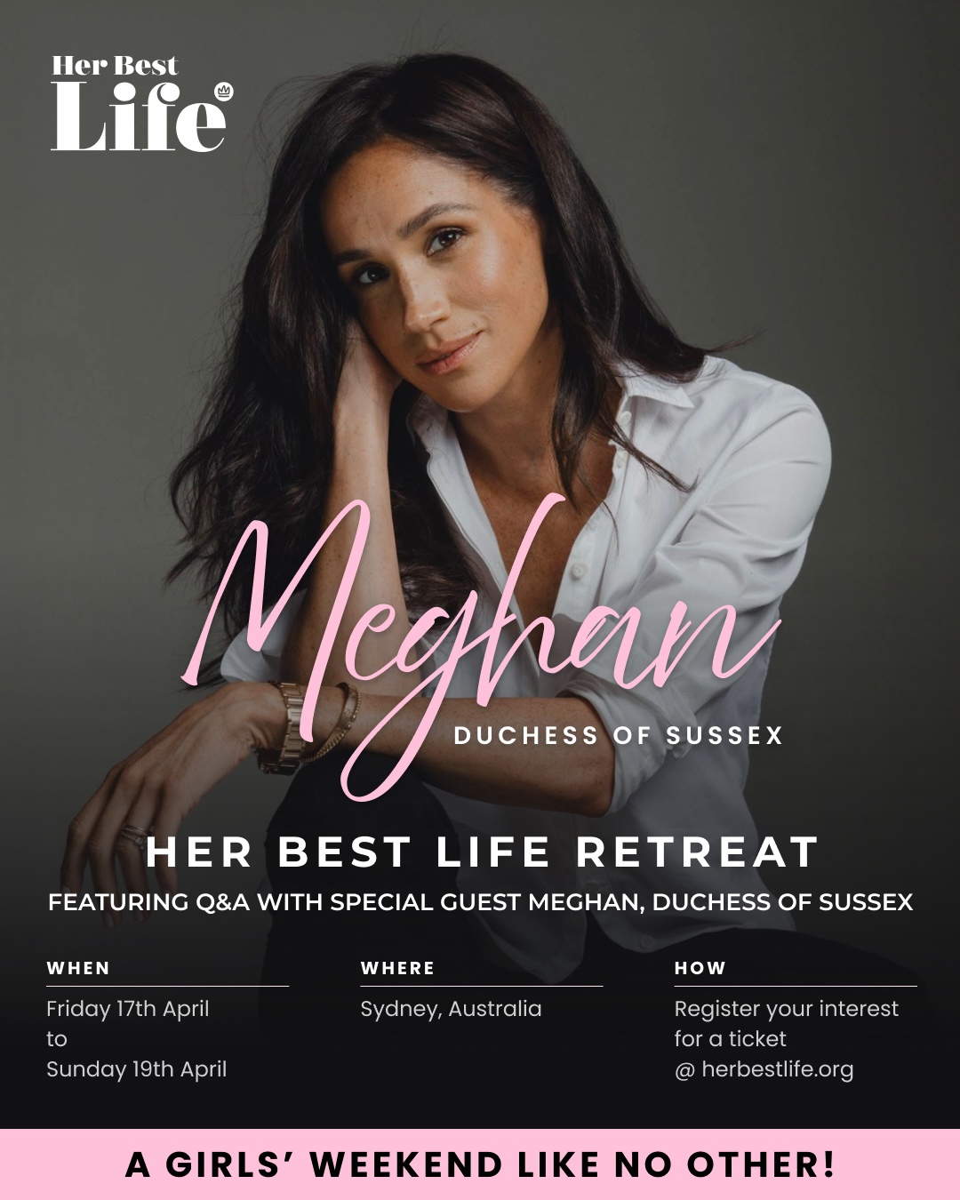 Meghan, the Duchess of Sussex, will speak at the Her Best Life retreat in Sydney between April 17-19, 2026.